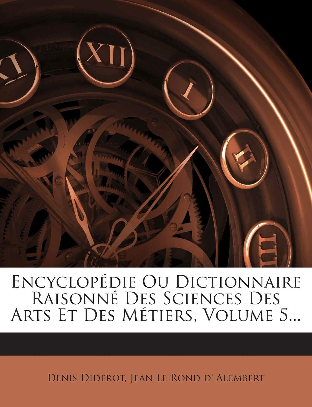 Encyclopedie Ou Dictionnaire Raisonne Des Sciences Des Arts Et Des Metiers, Volume 5... book