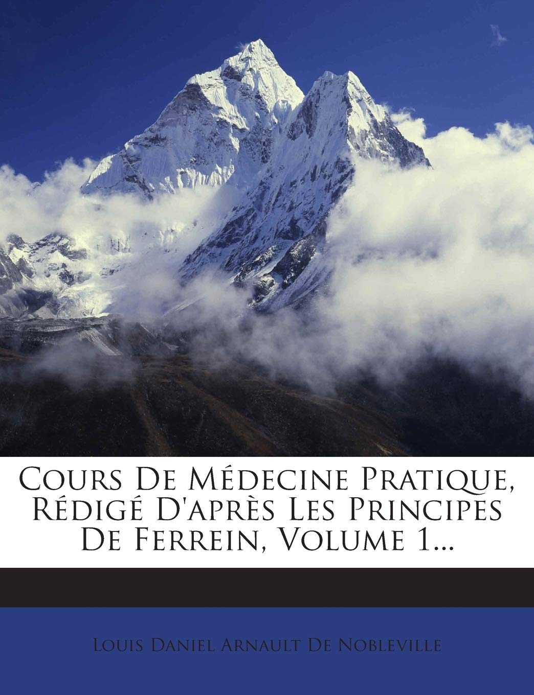 Cours de Medecine Pratique, Redige D'Apres Les Principes de Ferrein, Volume 1... book