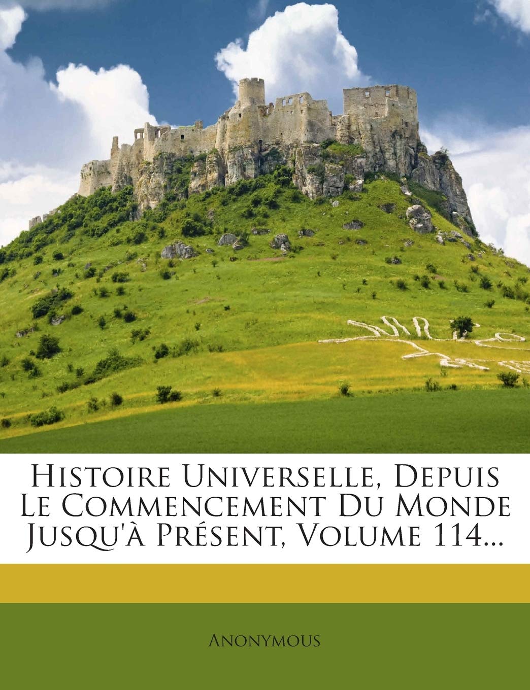 Histoire Universelle, Depuis Le Commencement Du Monde Jusqu'à Présent, Volume 114... book