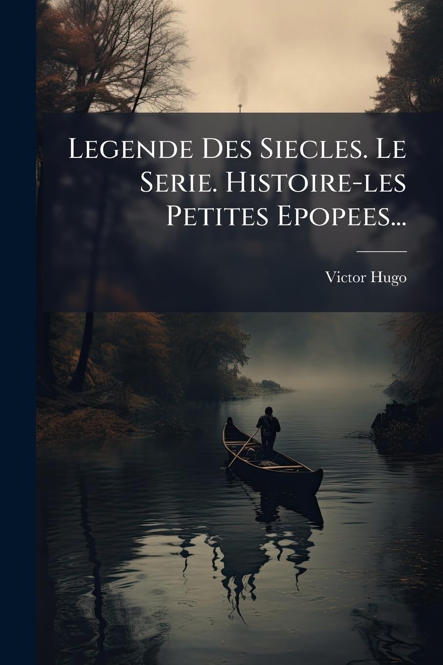 Legende Des Siecles. Le Serie. Histoire-les Petites Epopees... book