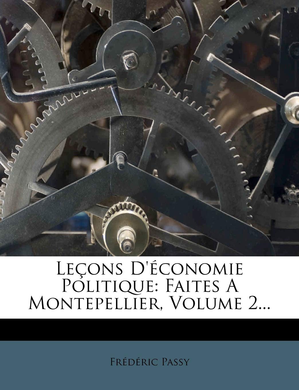 Lecons D'Economie Politique: Faites a Montepellier, Volume 2... book