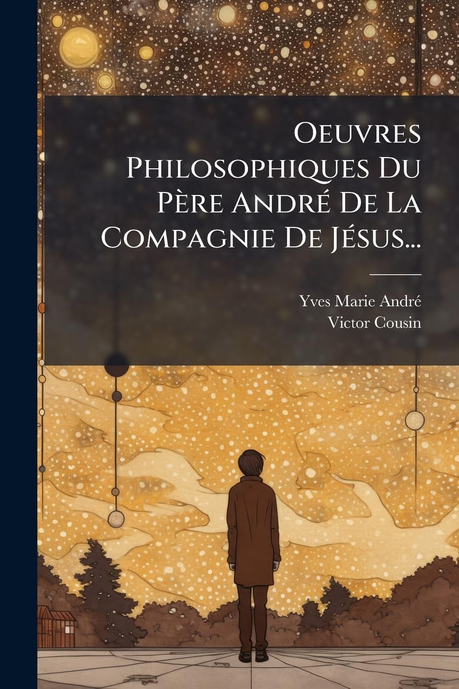 Oeuvres Philosophiques Du Père André De La Compagnie De Jésus... book
