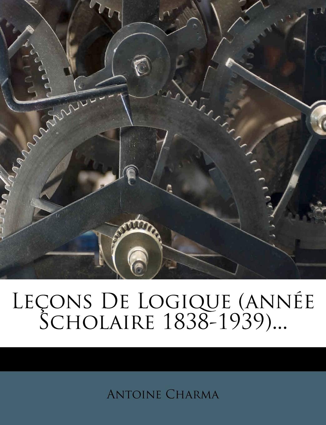 Lecons de Logique (Annee Scholaire 1838-1939)... book