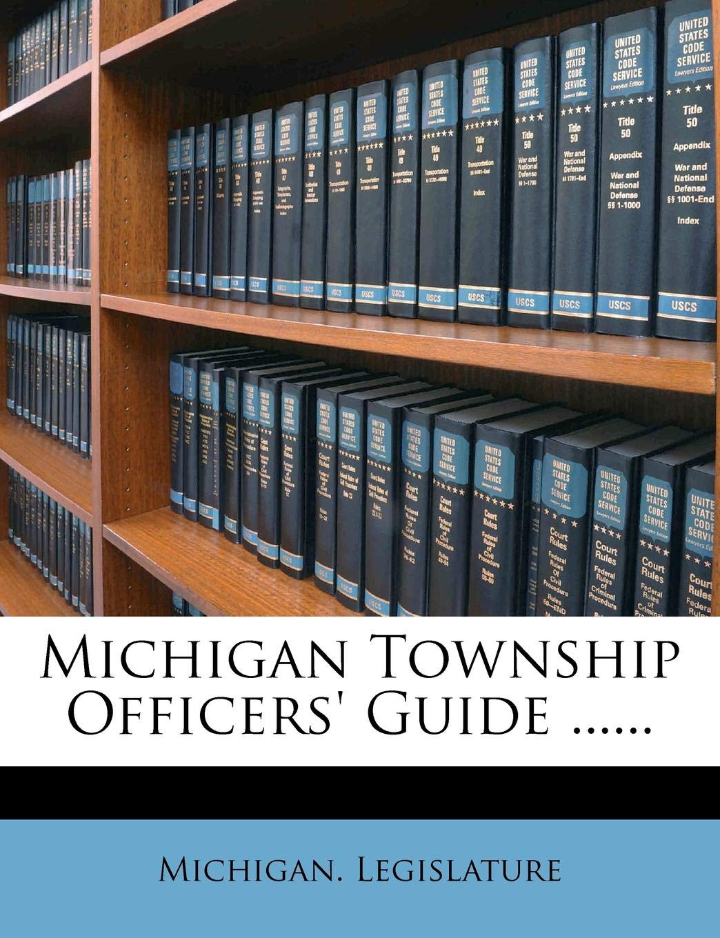 Michigan Township Officers' Guide ... Politics & History