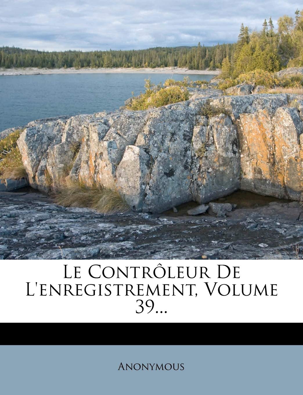 Le Controleur de L'Enregistrement, Volume 39... book
