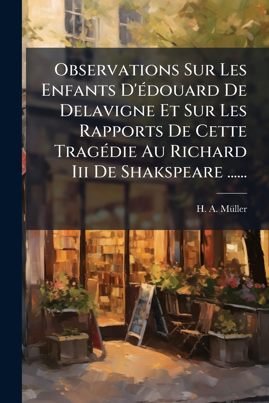 Observations Sur Les Enfants D'Edouard de Delavigne Et Sur Les Rapports de Cette Tragedie Au Richard III de Shakspeare ...... book