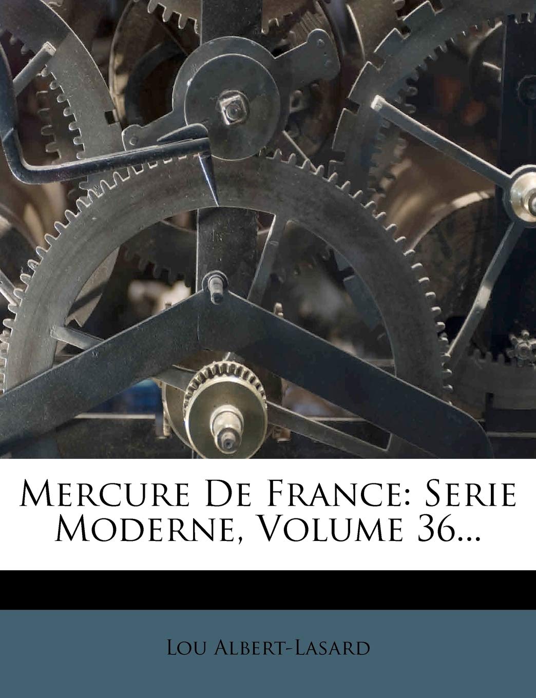 Mercure de France: Serie Moderne, Volume 36... book