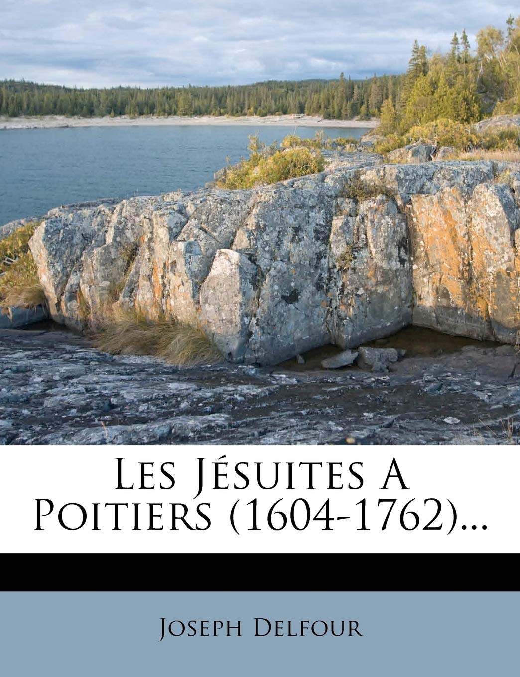 Les Jésuites A Poitiers (1604-1762)... book