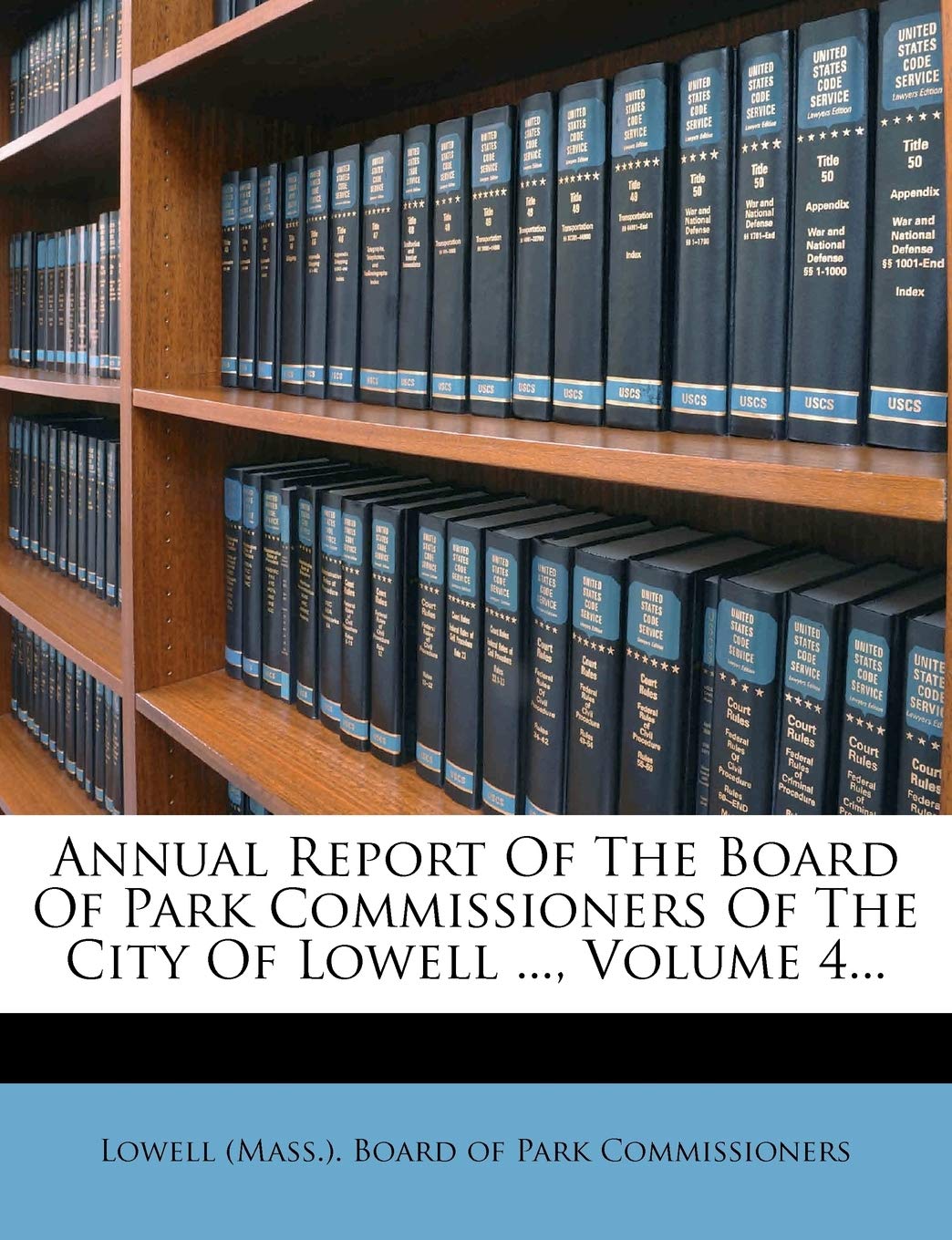 Annual Report of the Board of Park Commissioners of the City of Lowell ..., Volume 4... Politics & History