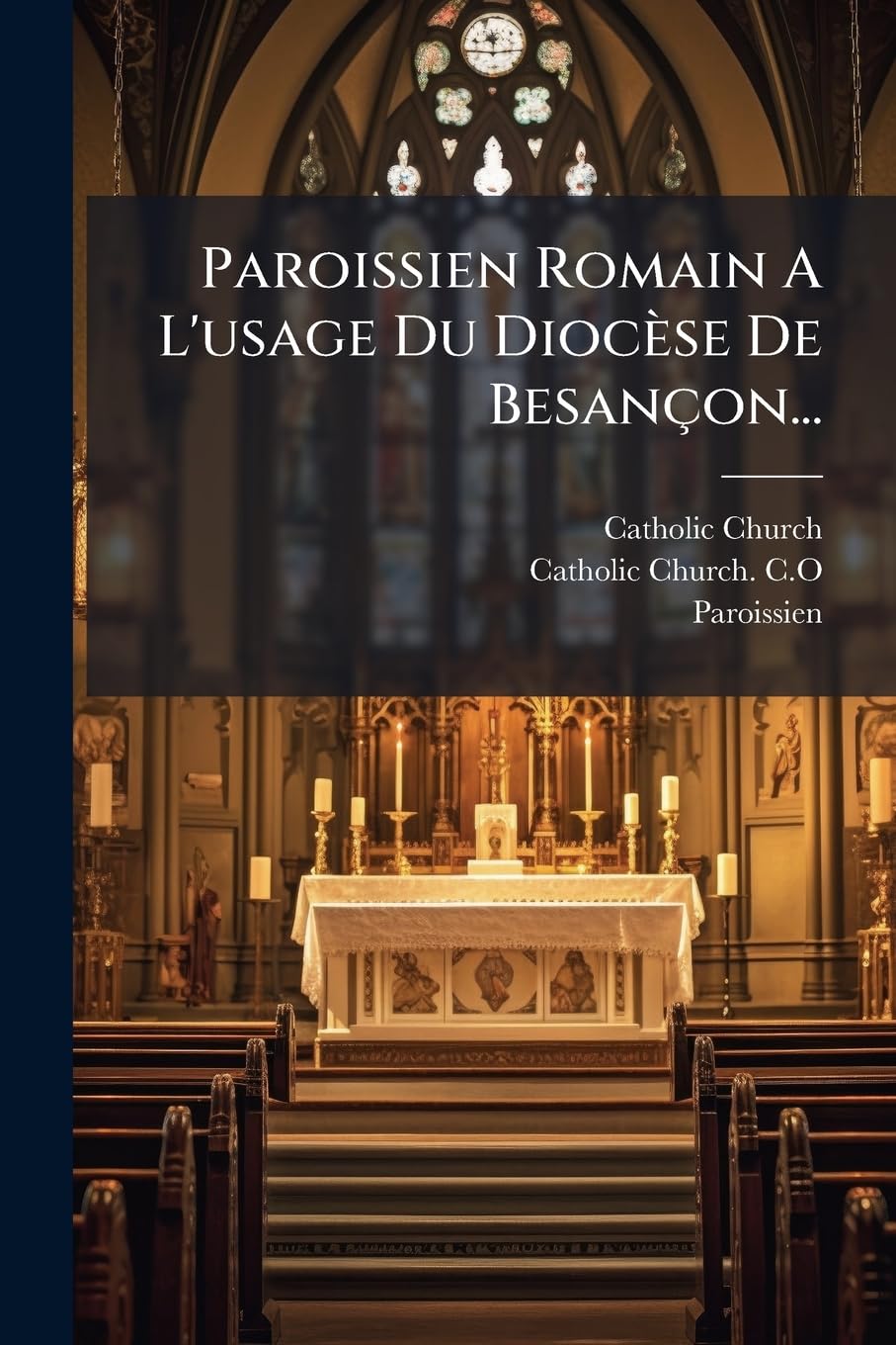 Paroissien Romain A L'Usage Du Diocese de Besancon... book