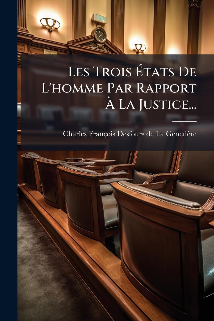 Les Trois Etats de L'Homme Par Rapport a la Justice... book