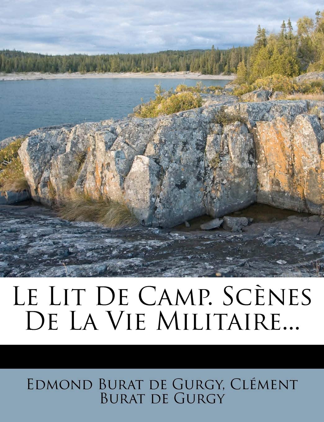 Le Lit De Camp. Scènes De La Vie Militaire... Politics & History