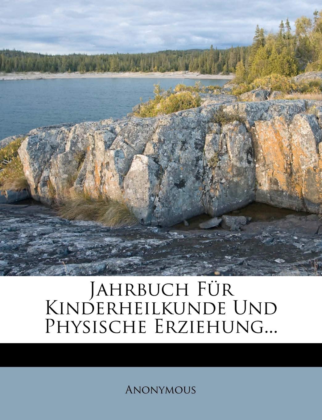 Jahrbuch Fur Kinderheilkunde Und Physische Erziehung... Medicine