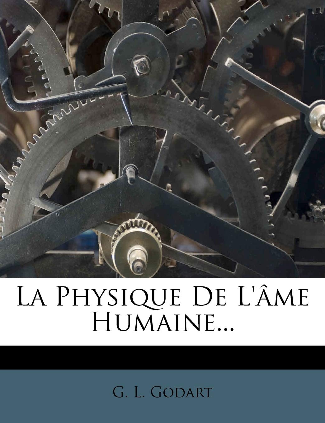 La Physique de L'Ame Humaine... Politics & History