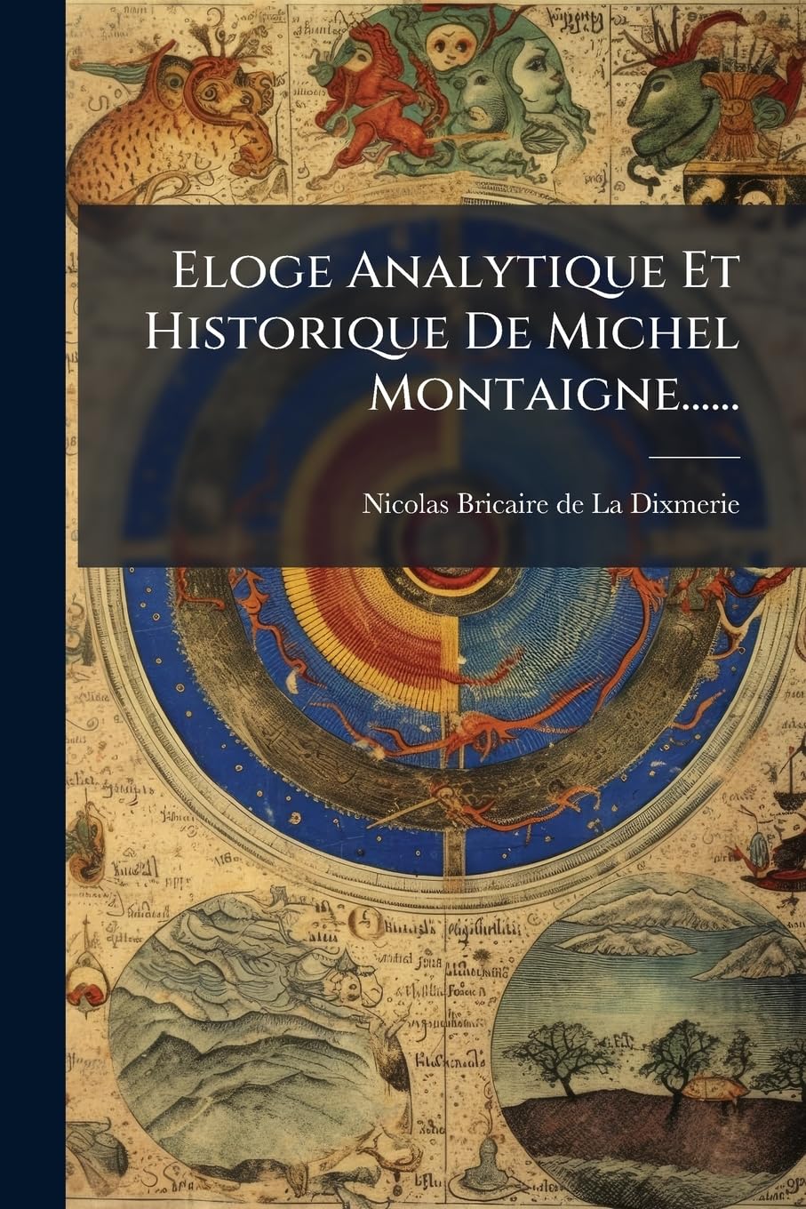 Eloge Analytique Et Historique de Michel Montaigne...... book