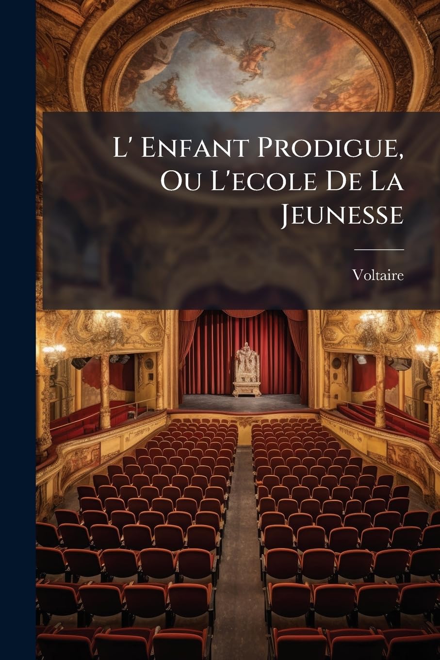 L' Enfant Prodigue, Ou L'Ecole de La Jeunesse: Comedie En Vers Et En Cinq Actes... book