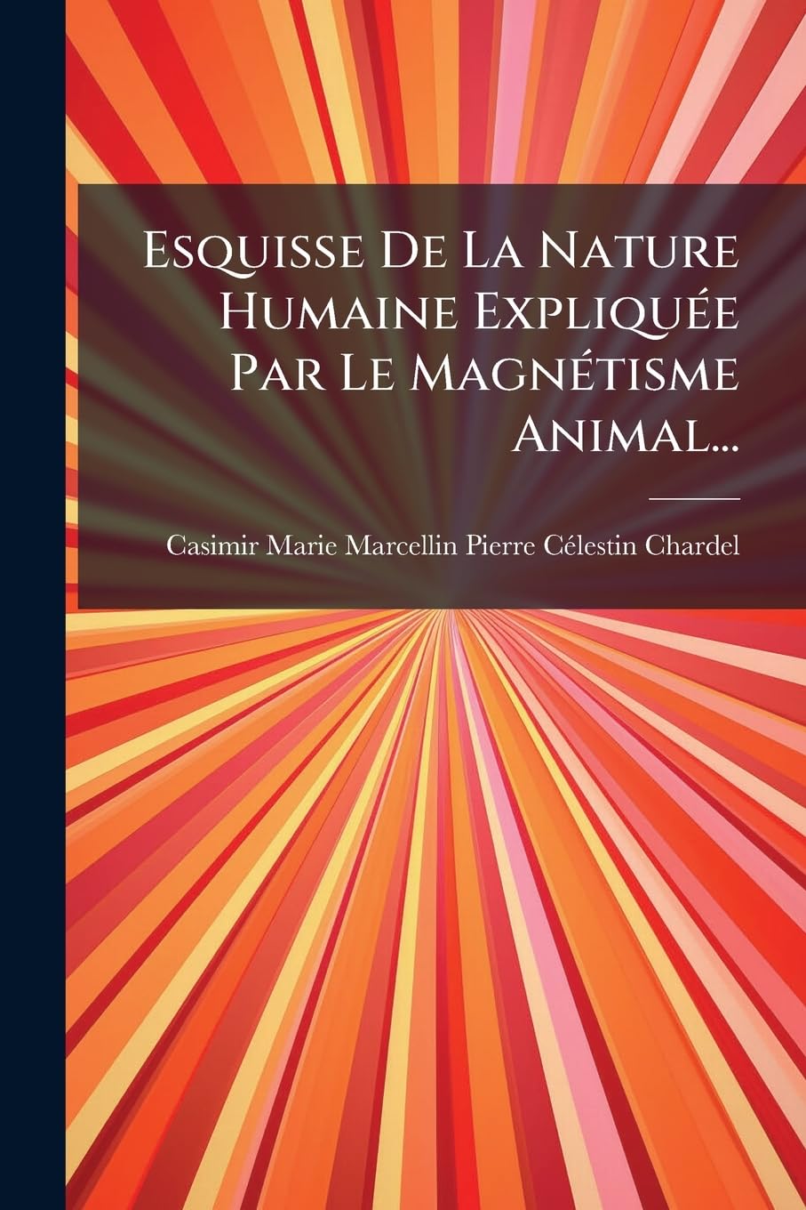 Esquisse de la Nature Humaine Expliquee Par Le Magnetisme Animal... book