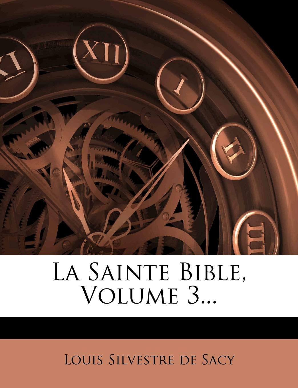 La Sainte Bible, Volume 3... book