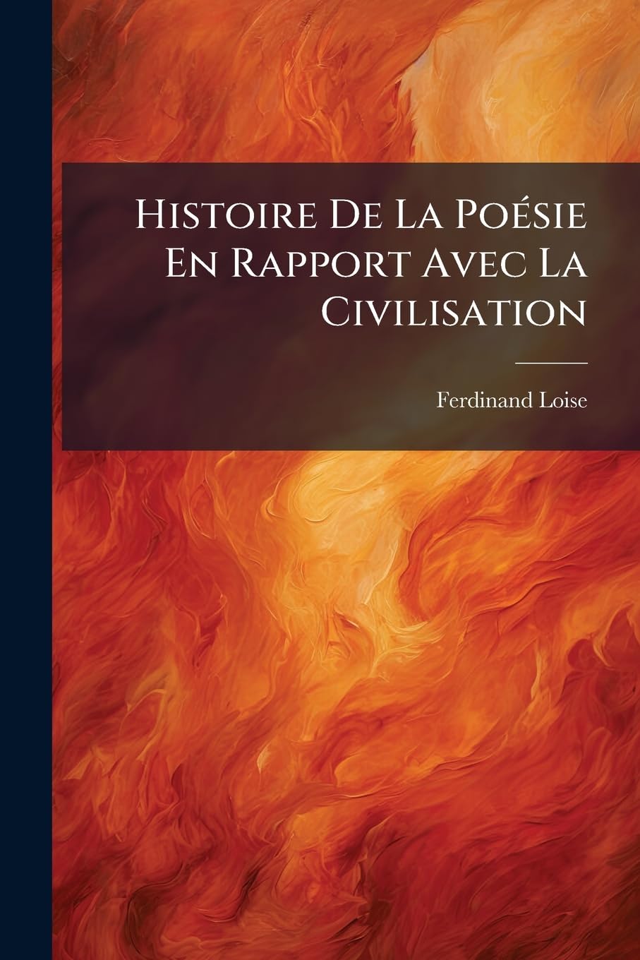 Histoire de La Poesie En Rapport Avec La Civilisation: La Poesie Espagnole... book