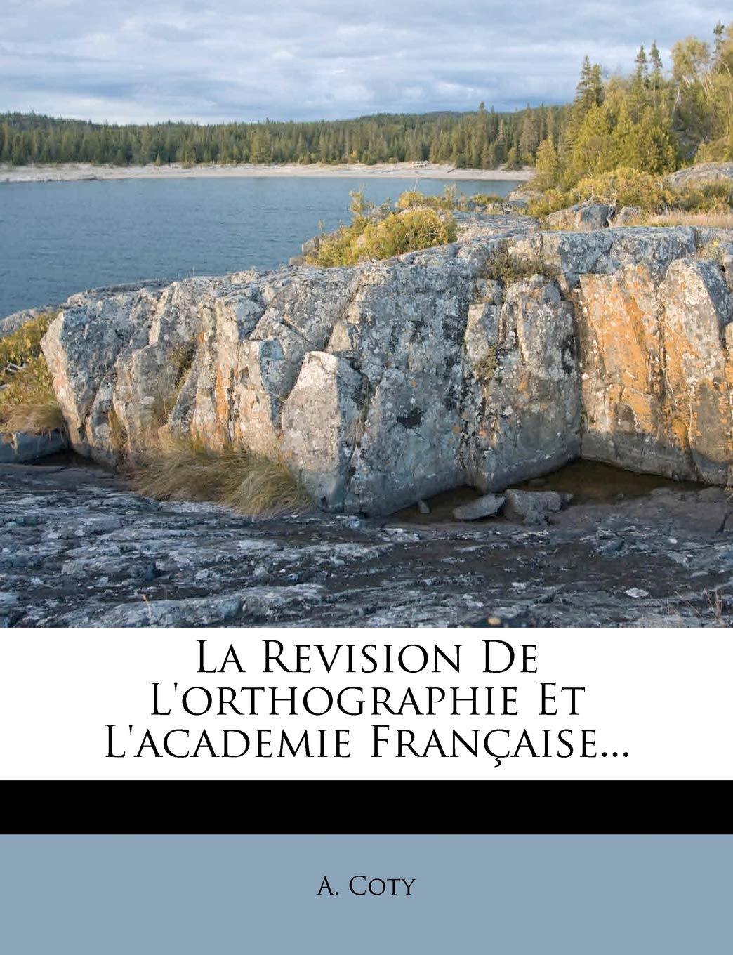 La Revision de L'Orthographie Et L'Academie Francaise... book