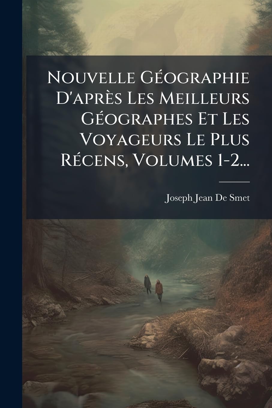 Nouvelle Geographie D'Apres Les Meilleurs Geographes Et Les Voyageurs Le Plus Recens, Volumes 1-2... book