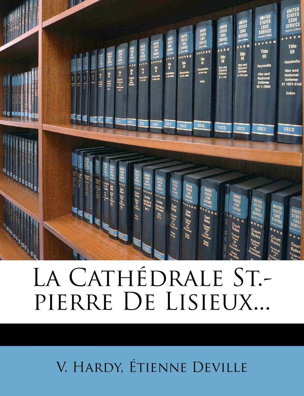 La Cathedrale St.-Pierre de Lisieux... Politics & History