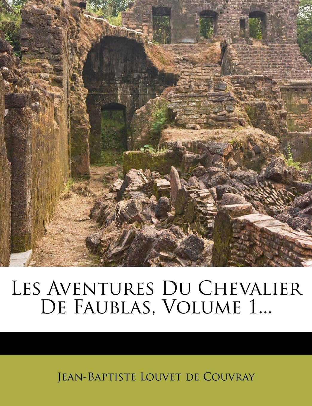 Les Aventures Du Chevalier de Faublas, Volume 1... book