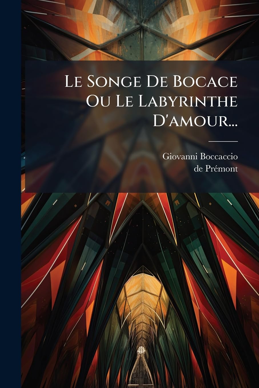 Le Songe de Bocace Ou Le Labyrinthe D'Amour... book