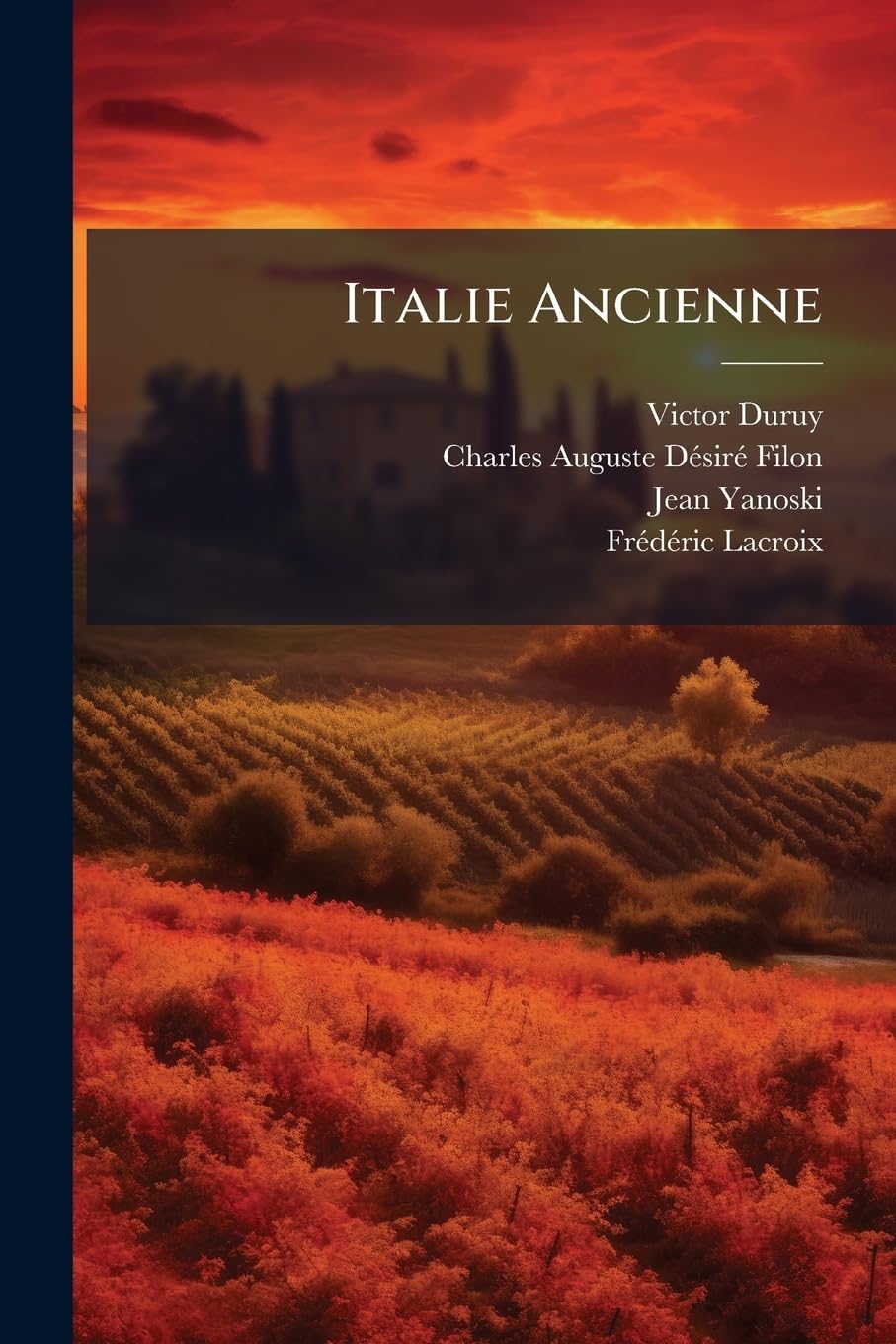 Italie Ancienne: Institutions, Moeurs Et Coutumes... book
