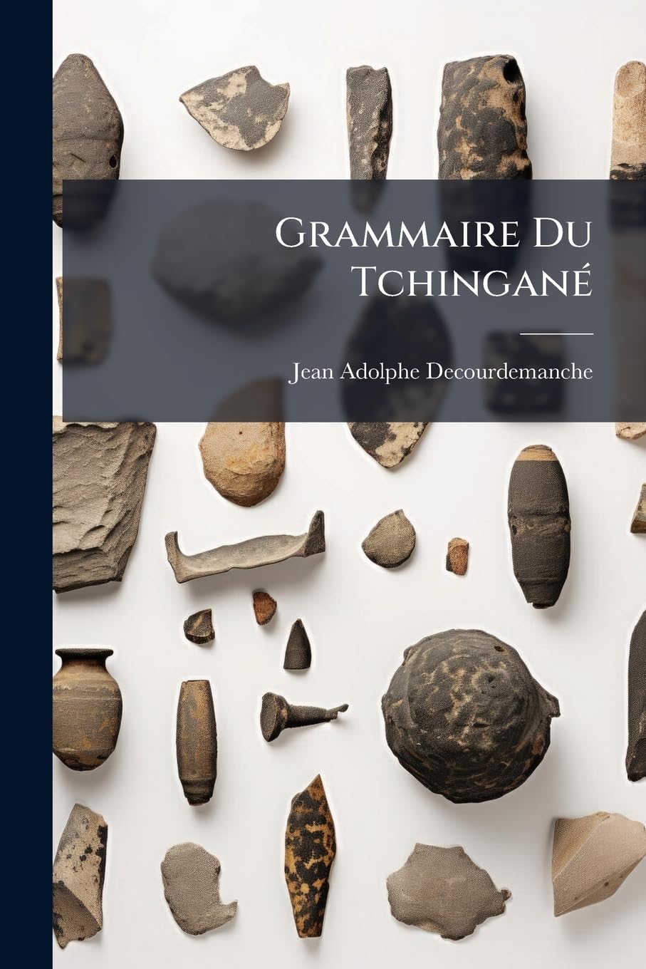 Grammaire Du Tchingane: Ou Langue Des Bohemiens Errants... book