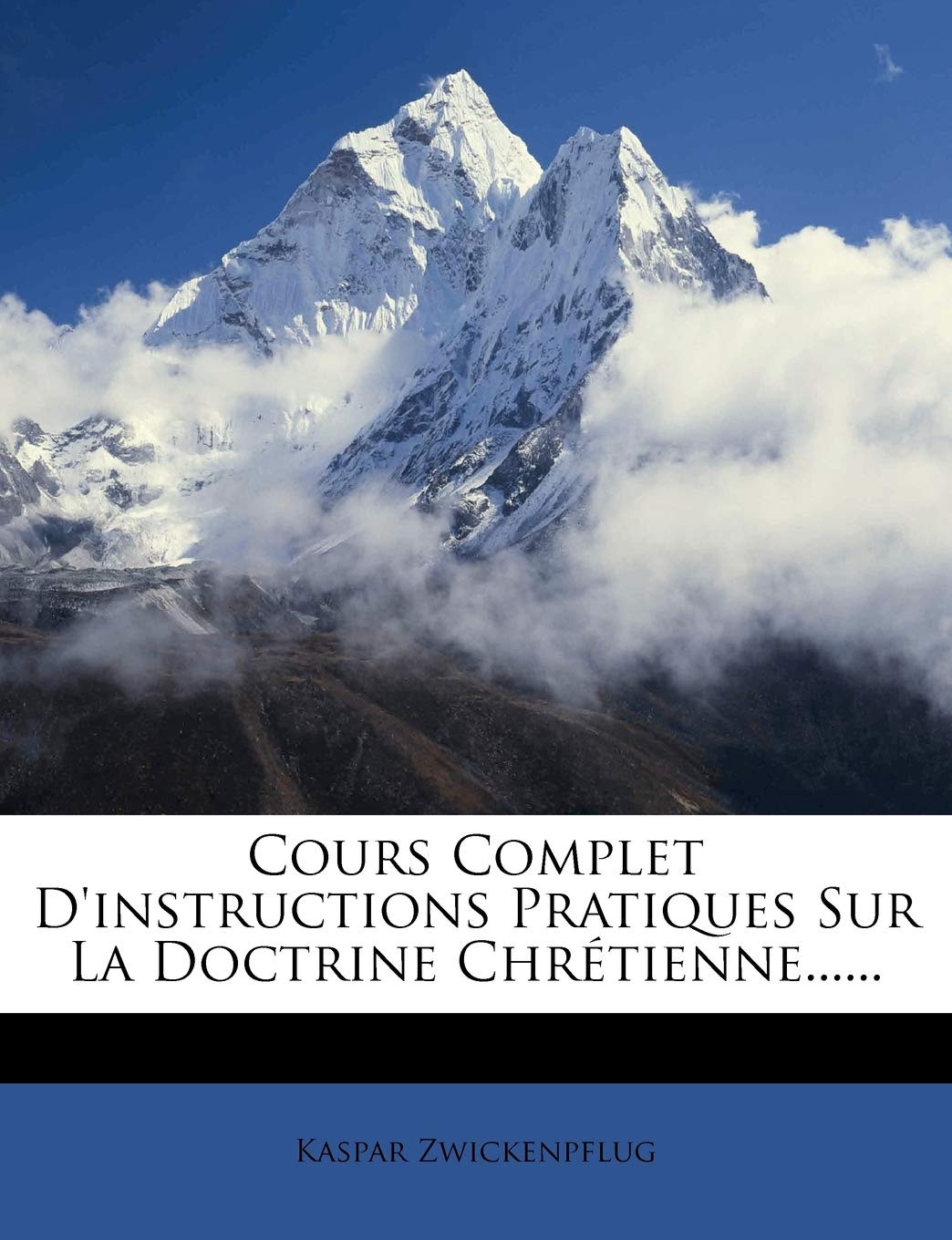 Cours Complet D'Instructions Pratiques Sur La Doctrine Chretienne...... book