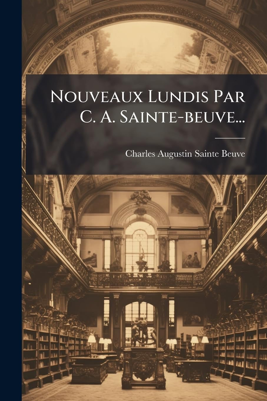 Nouveaux Lundis Par C. A. Sainte-Beuve... book