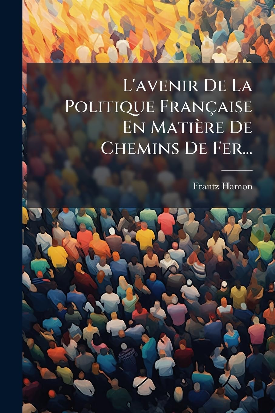 L'Avenir de La Politique Francaise En Matiere de Chemins de Fer... book