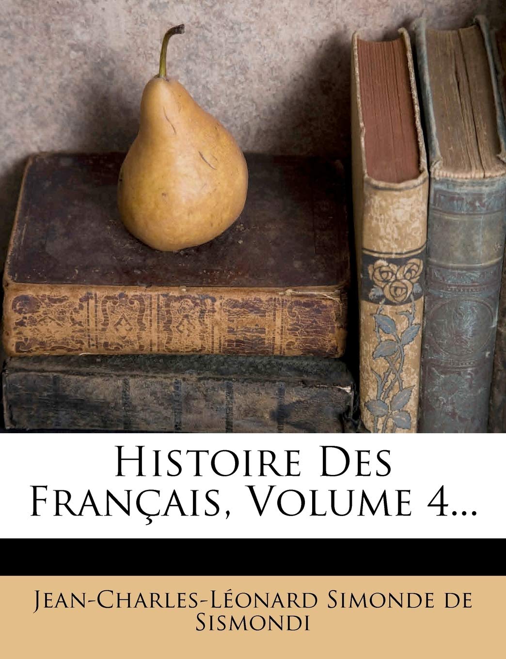 Histoire Des Francais, Volume 4... Politics & History