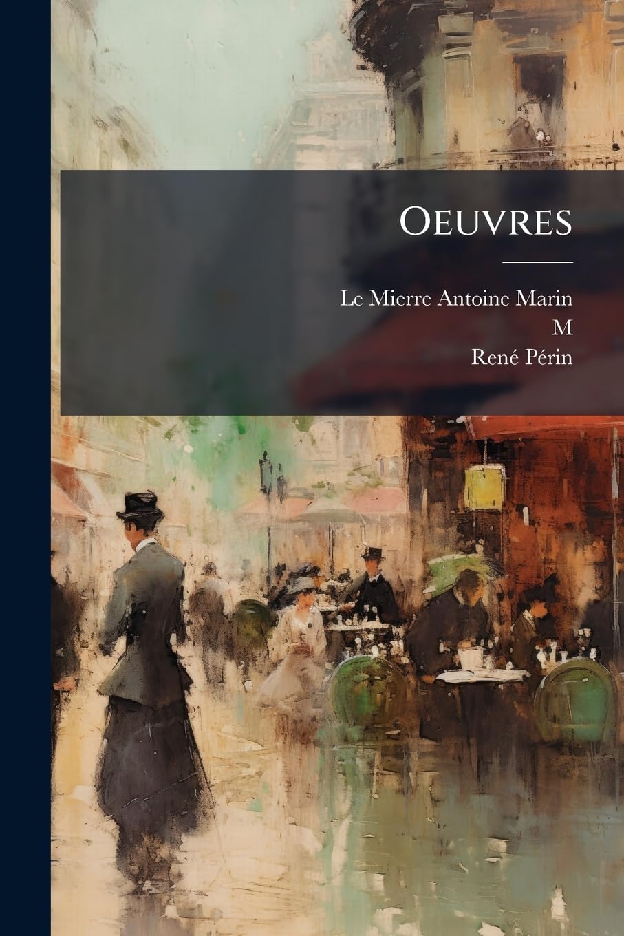 Oeuvres: Poemes. Pieces Fugitives... book