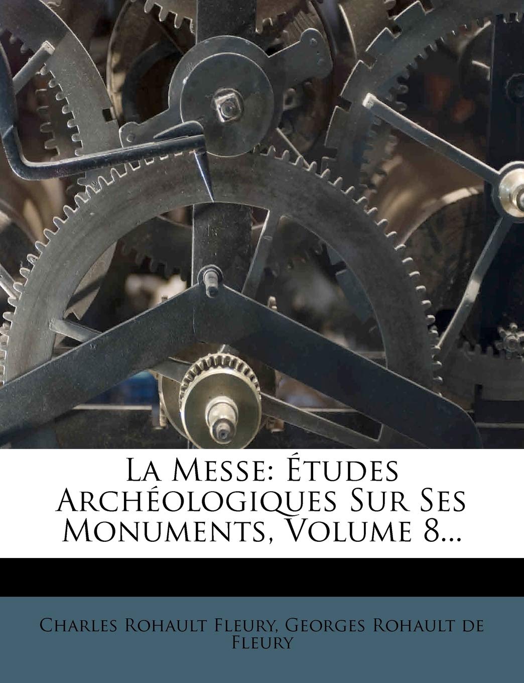 La Messe: Etudes Archeologiques Sur Ses Monuments, Volume 8... Politics & History