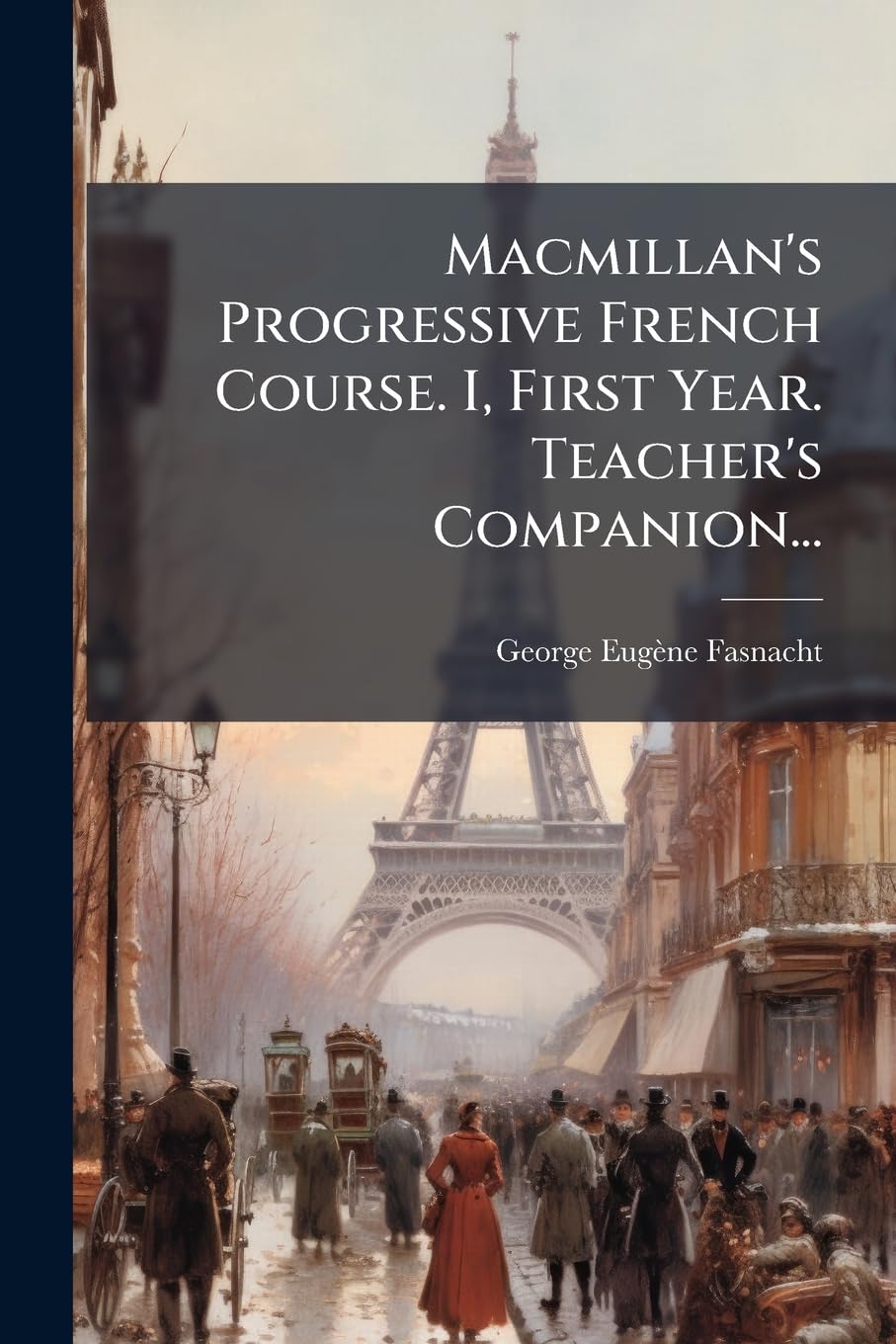 Macmillan's Progressive French Course. I, First Year. Teacher's Companion... Politics & History