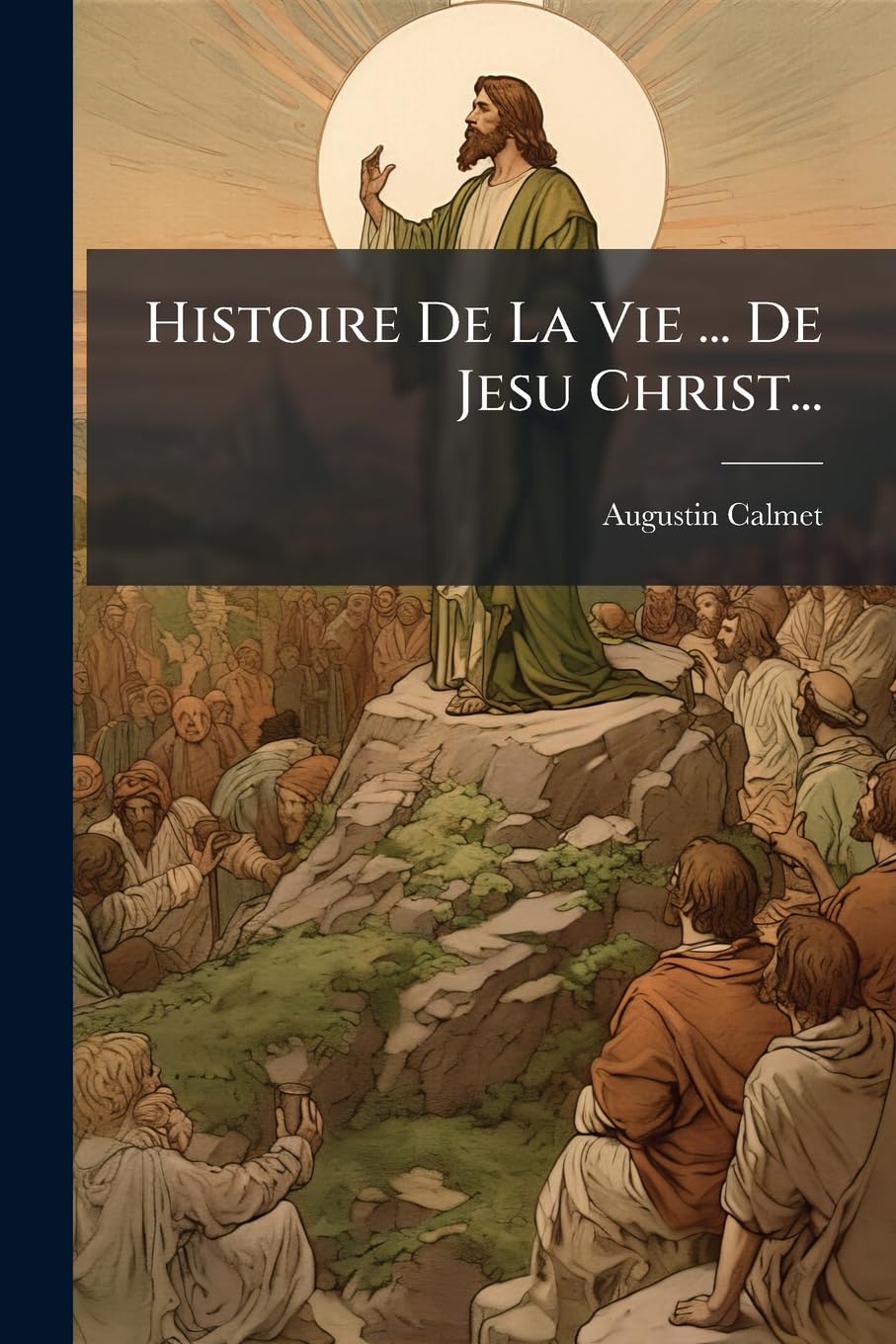 Histoire De La Vie ... De Jesu Christ... book