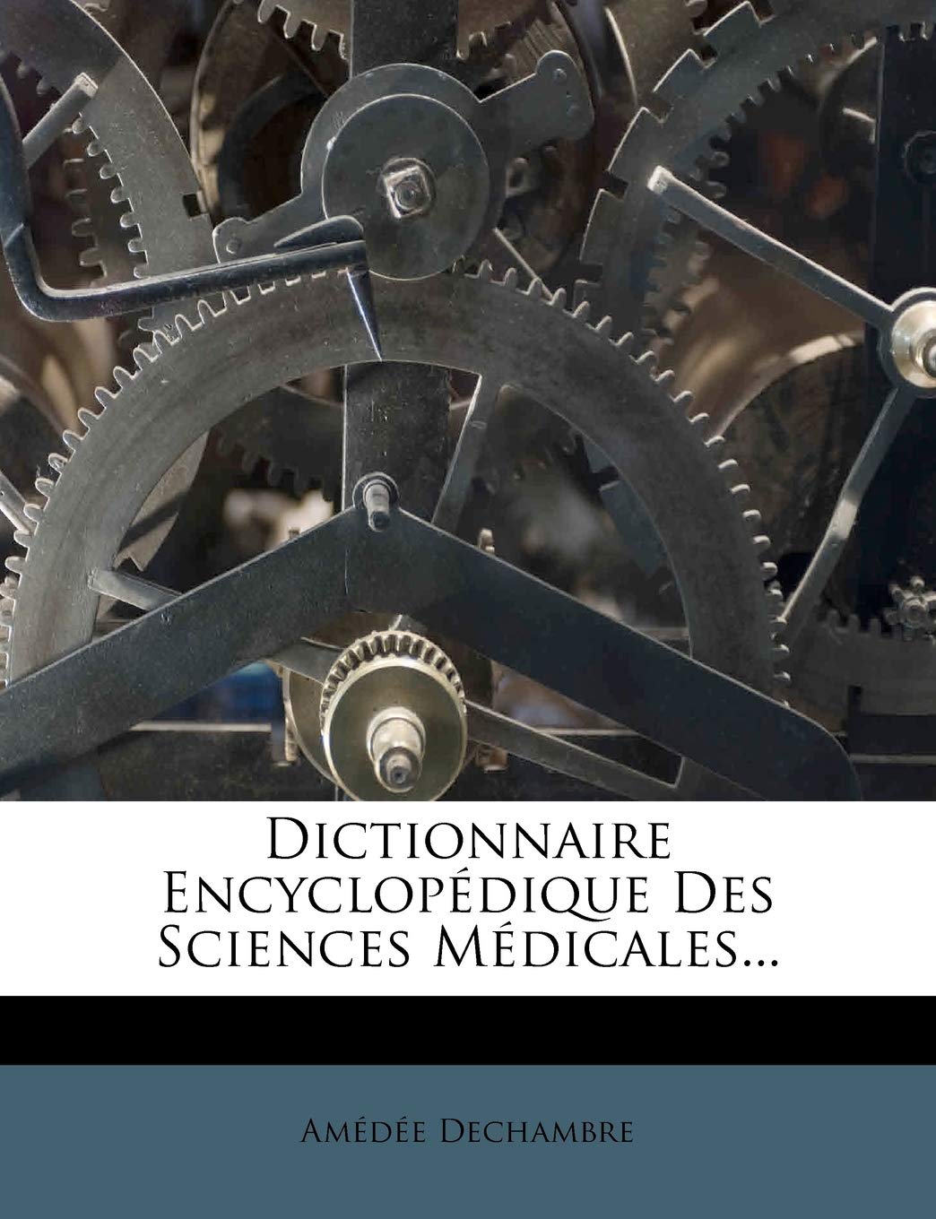 Dictionnaire Encyclopedique Des Sciences Medicales... book