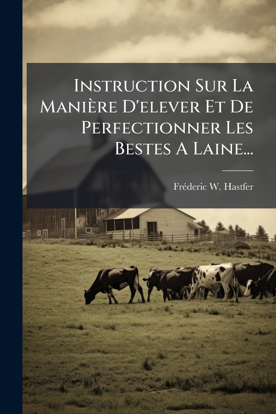 Instruction Sur La Manière D'elever Et De Perfectionner Les Bestes A Laine... book