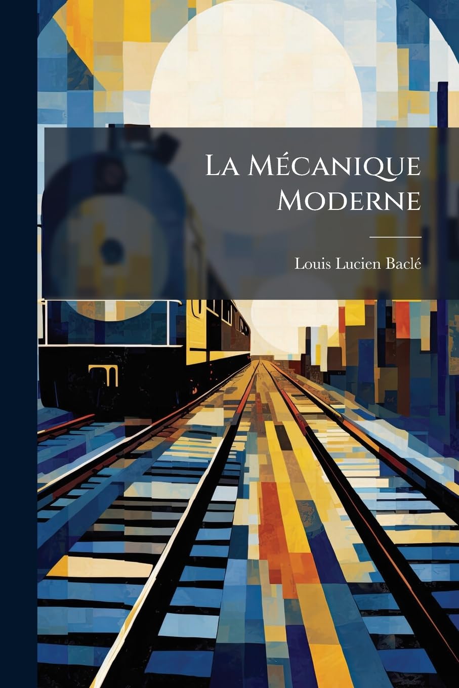 La Mécanique Moderne: Les Voies Ferrées... book