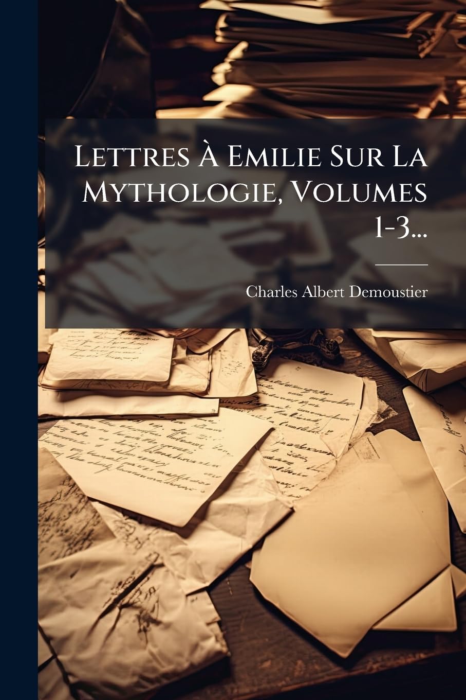 Lettres À Emilie Sur La Mythologie, Volumes 1-3... book