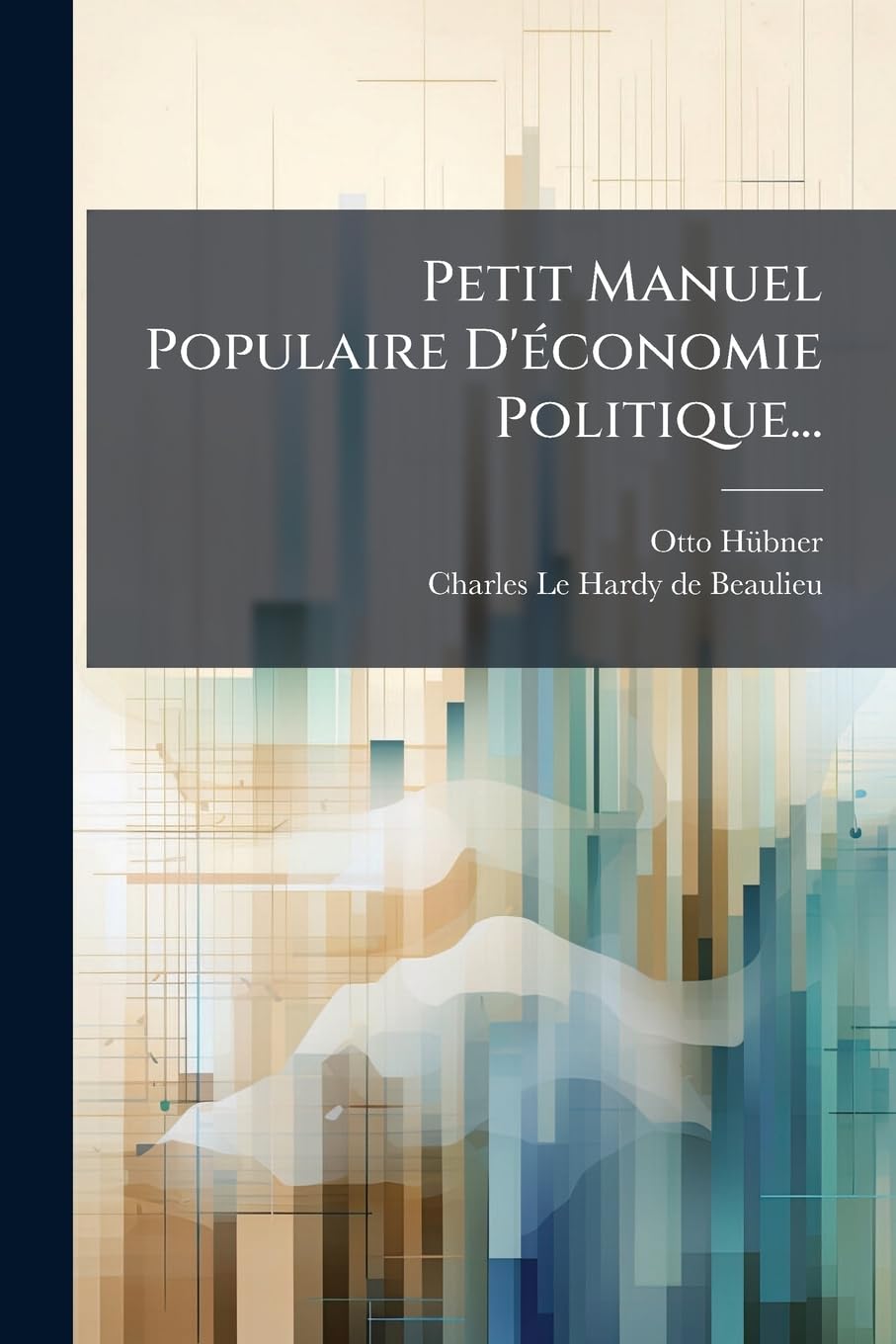 Petit Manuel Populaire D'économie Politique... book