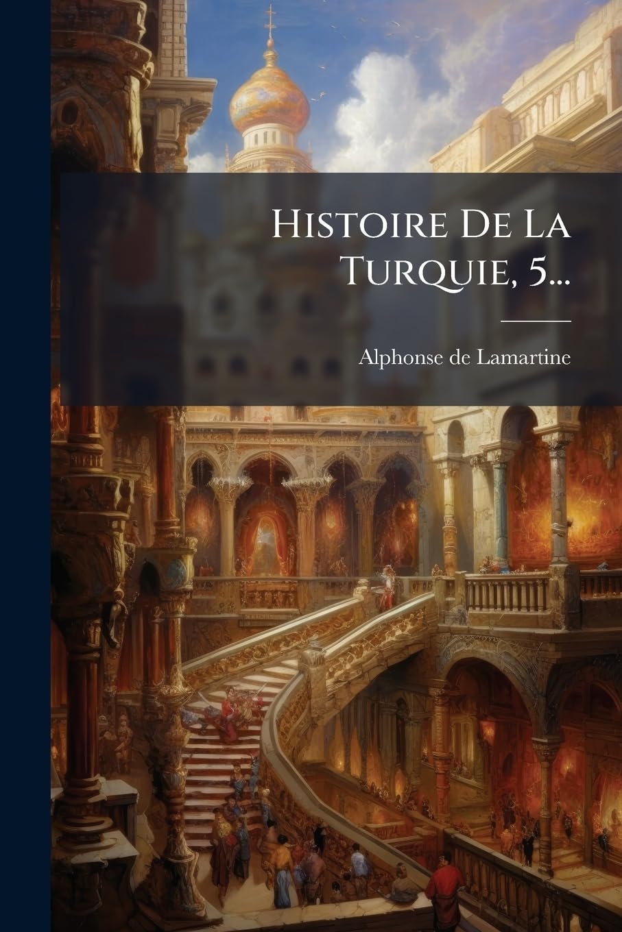 Histoire De La Turquie, 5... book