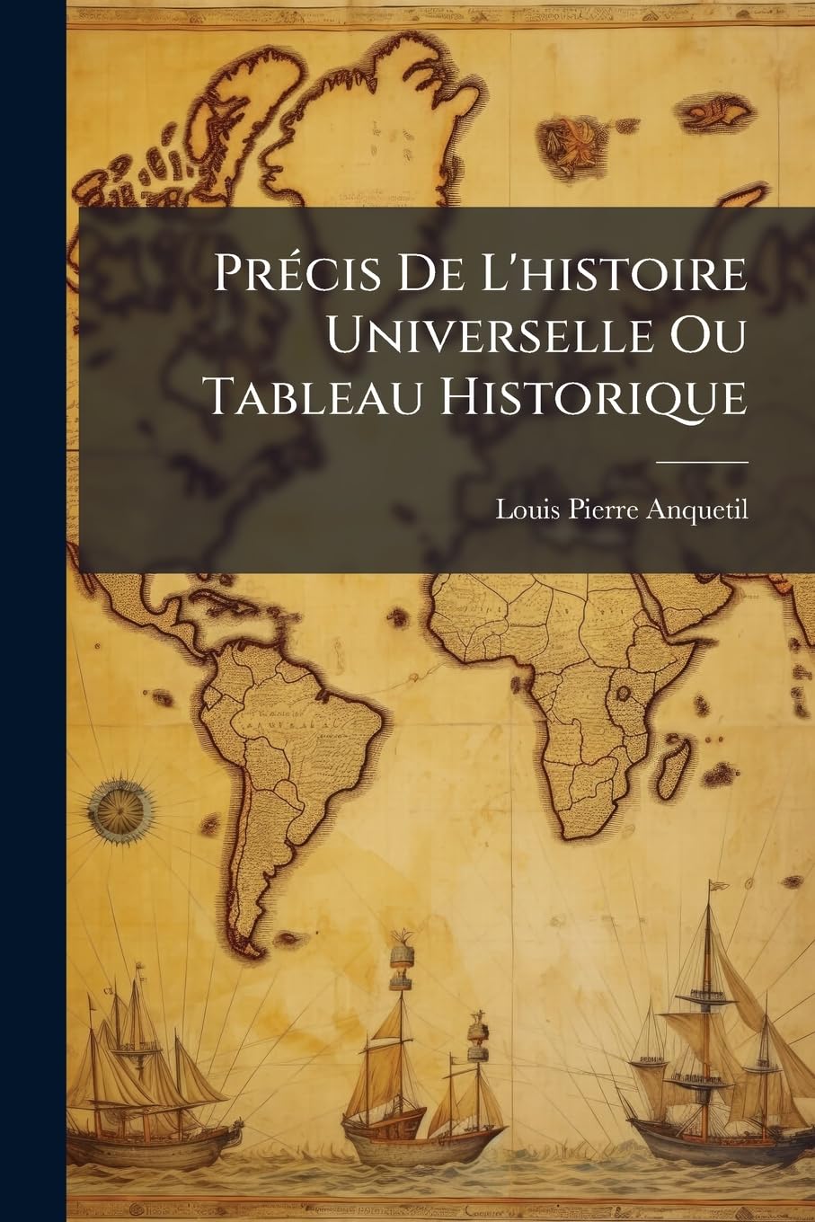 Précis De L'histoire Universelle Ou Tableau Historique: Présentant Les Vicissitudes Des Nations ...... book
