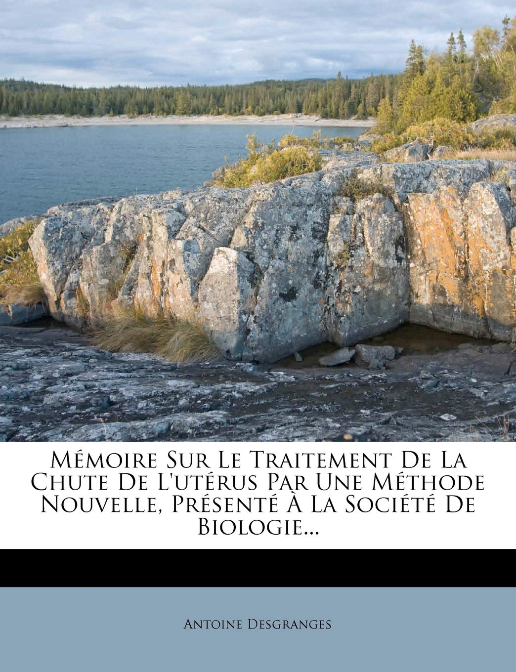 Mémoire Sur Le Traitement De La Chute De L'utérus Par Une Méthode Nouvelle, Présenté À La Société De Biologie... book