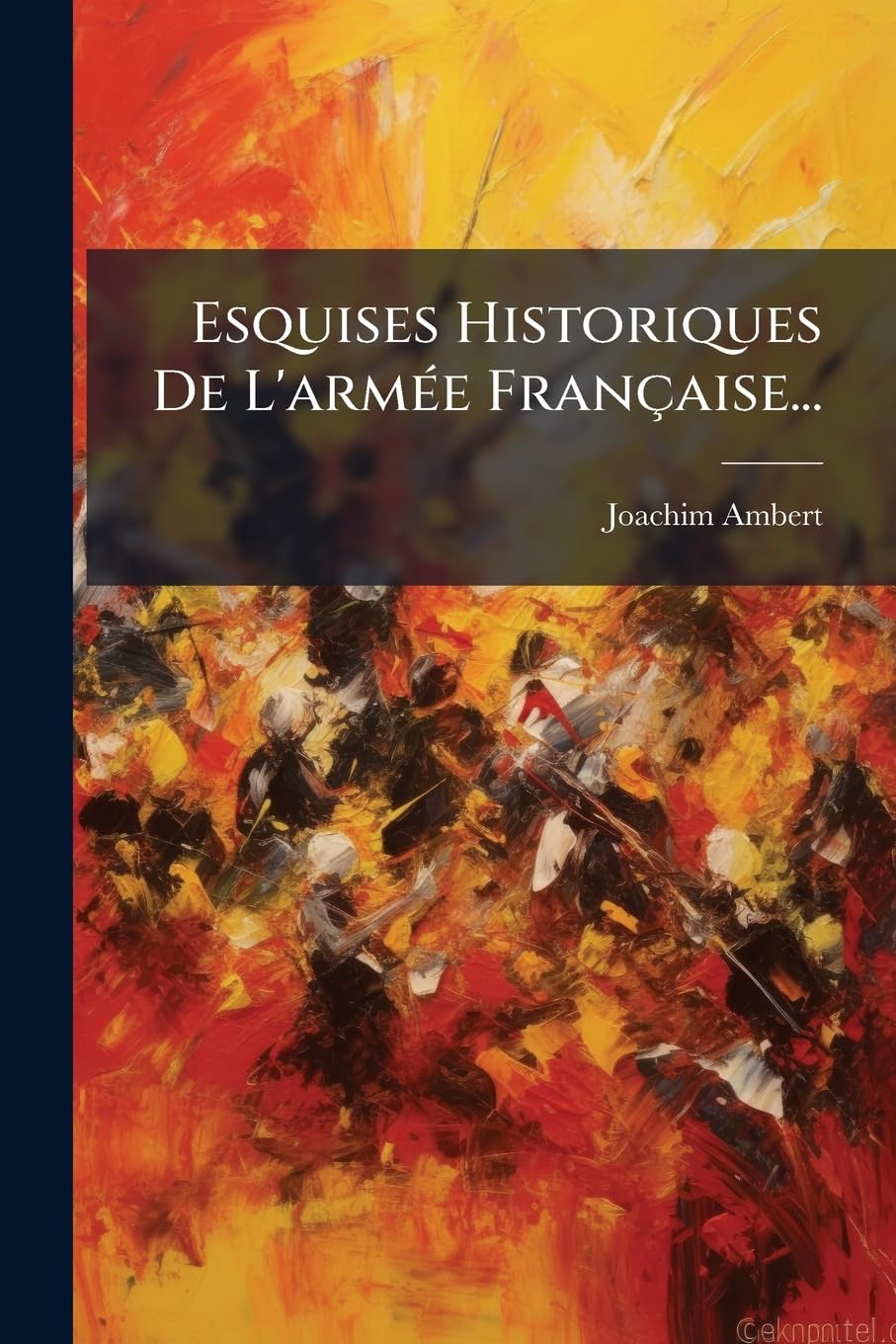 Esquises Historiques De L'armée Française... book