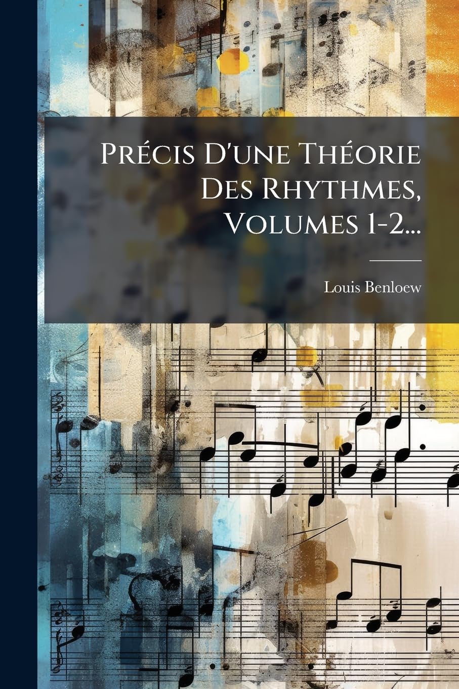 Précis D'une Théorie Des Rhythmes, Volumes 1-2... book