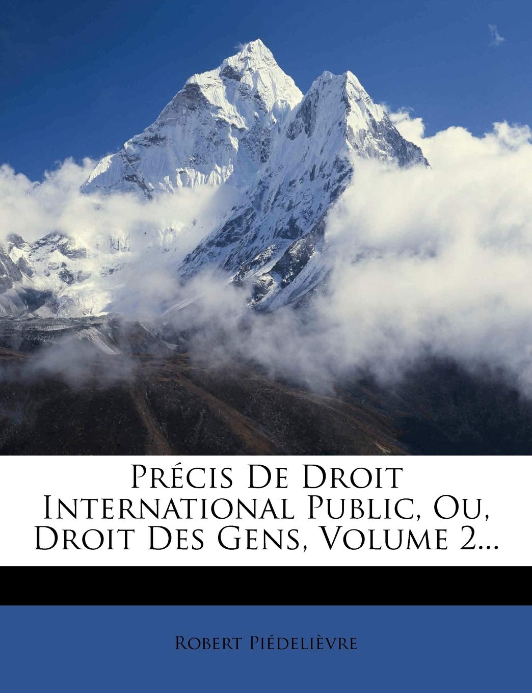 Precis de Droit International Public, Ou, Droit Des Gens, Volume 2... book