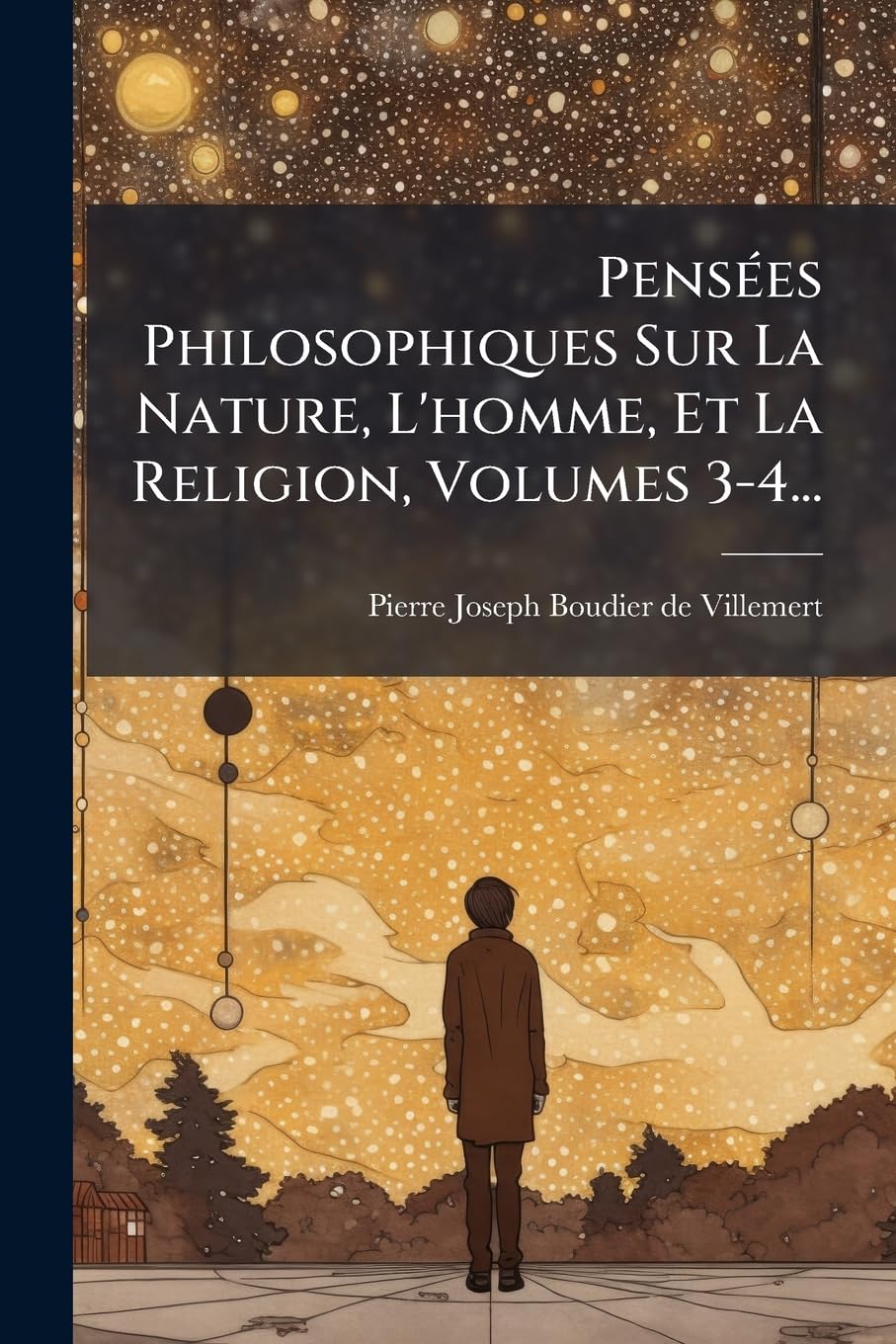 Pensées Philosophiques Sur La Nature, L'homme, Et La Religion, Volumes 3-4... book